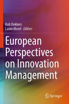 Rob Dekkers, Laure Morel - European Perspectives on Innovation Management, Häftad