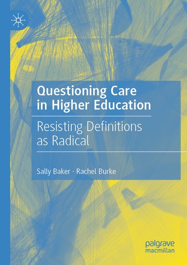 Sally Baker, Rachel Burke - Questioning Care in Higher Education, Häftad