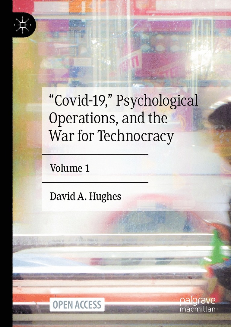 “Covid-19,” Psychological Operations, and the War for Technocracy