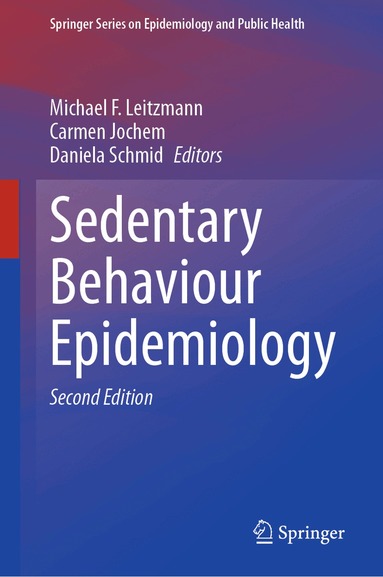 Michael F. Leitzmann, Carmen Jochem, Daniela Schmid - Sedentary Behaviour Epidemiology, Inbunden