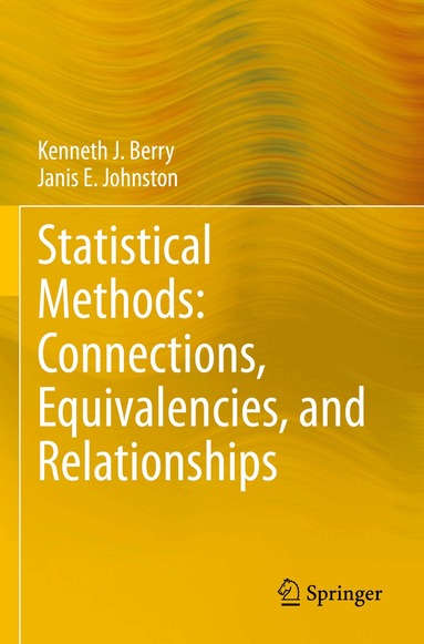 Kenneth J. Berry, Janis E. Johnston - Statistical Methods: Connections, Equivalencies, and Relationships, Häftad