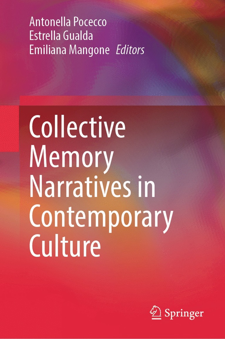 Antonella Pocecco, Estrella Gualda, Emiliana Mangone - Collective Memory Narratives in Contemporary Culture, Inbunden