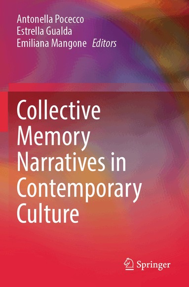 Antonella Pocecco, Estrella Gualda, Emiliana Mangone - Collective Memory Narratives in Contemporary Culture, Häftad
