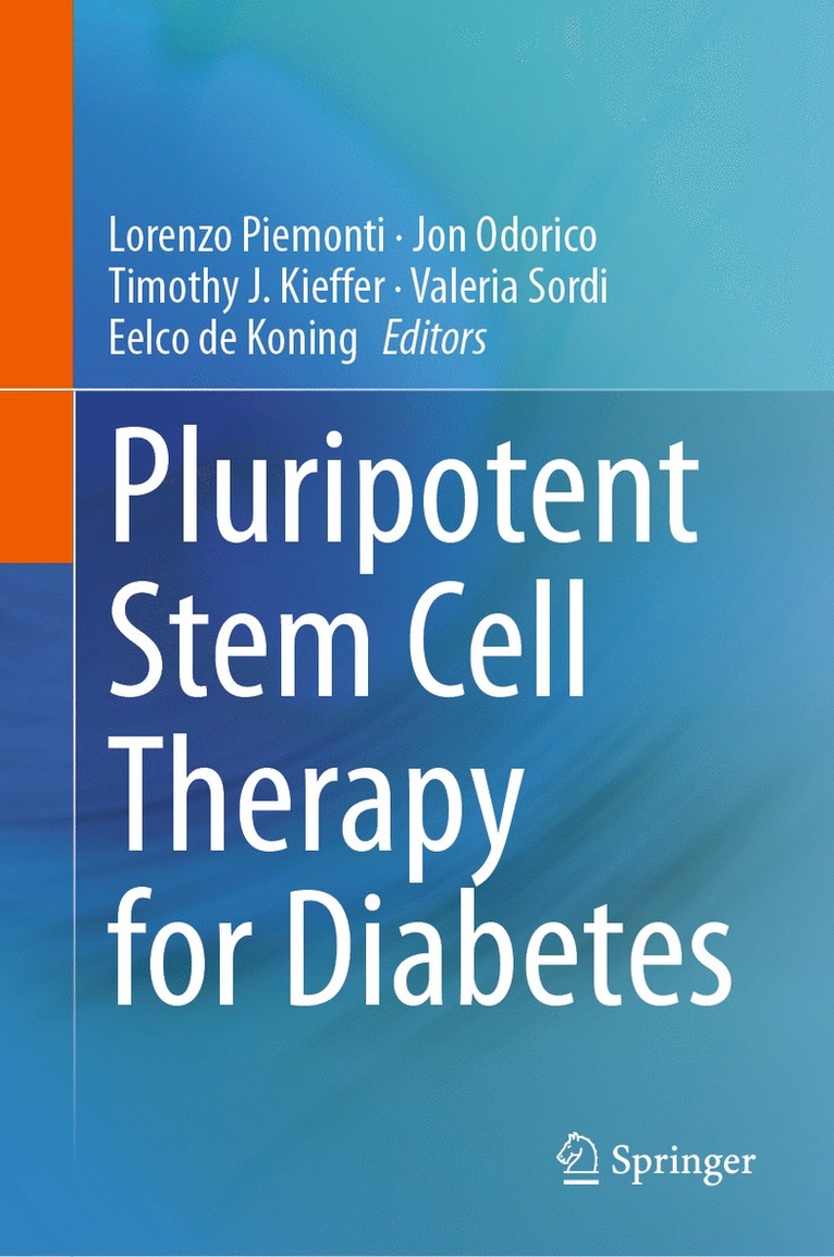 Lorenzo Piemonti, Jon Odorico, Timothy J . Kieffer, Valeria Sordi, Eelco de Koning - Pluripotent Stem Cell Therapy for Diabetes, Inbunden