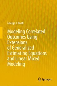 bokomslag Modeling Correlated Outcomes Using Extensions of Generalized Estimating Equations and Linear Mixed Modeling