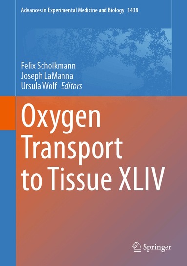 Felix Scholkmann, Joseph LaManna, Ursula Wolf - Oxygen Transport to Tissue XLIV, Inbunden