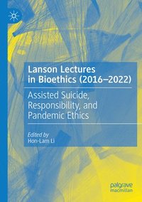 bokomslag Lanson Lectures in Bioethics (2016-2022)