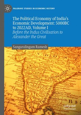 bokomslag The Political Economy of India's Economic Development: 5000BC to 2022AD, Volume I