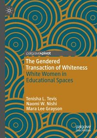 bokomslag The Gendered Transaction of Whiteness