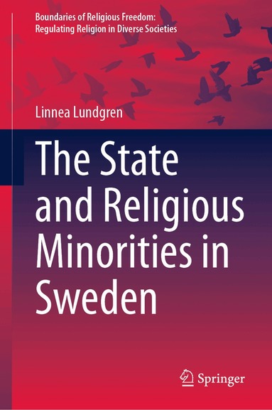 Linnea Lundgren - State and Religious Minorities in Sweden, Inbunden