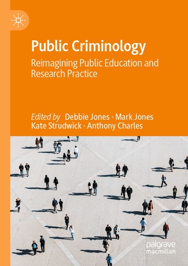 Debbie Jones, Mark Jones, Kate Strudwick, Anthony Charles - Public Criminology, Häftad