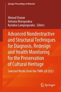 bokomslag Advanced Nondestructive and Structural Techniques for Diagnosis, Redesign and Health Monitoring for the Preservation of Cultural Heritage