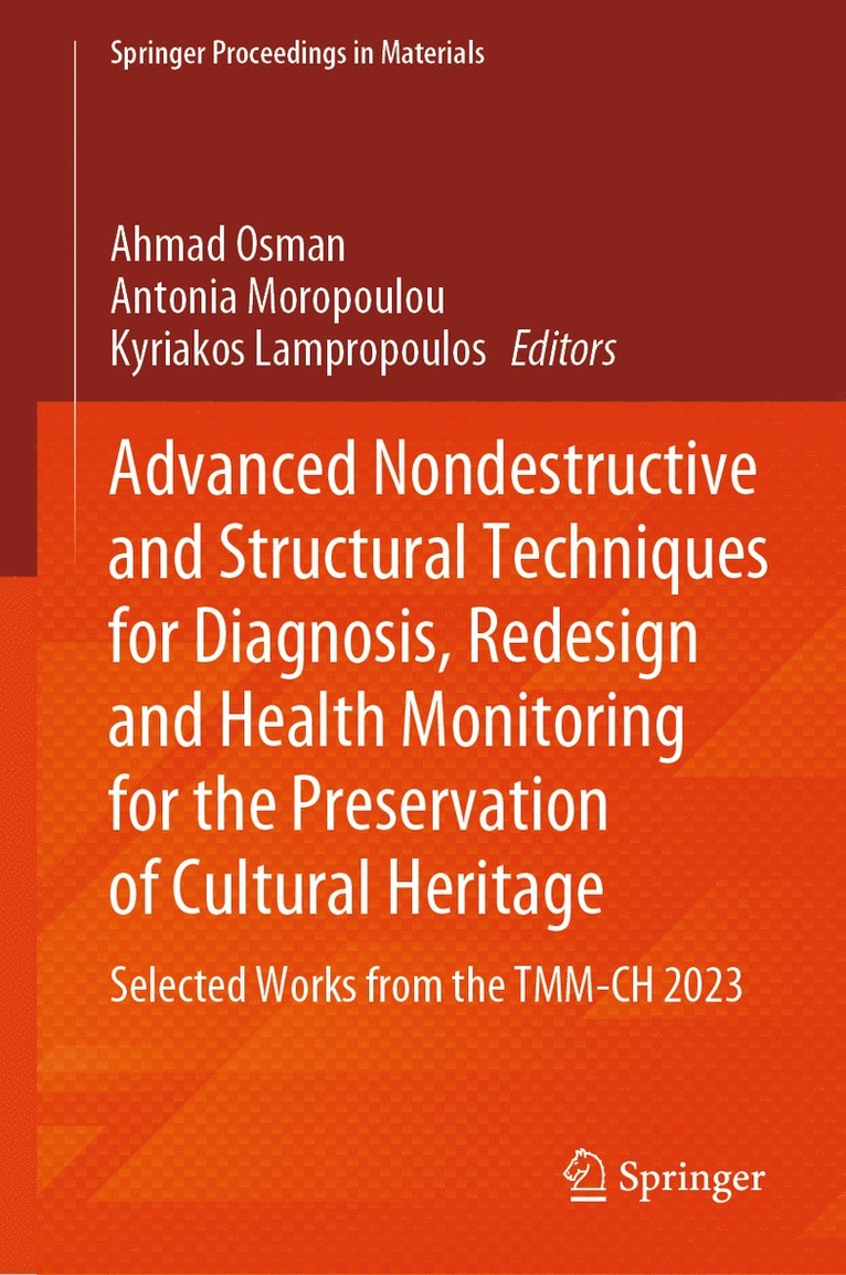 Ahmad Osman, Antonia Moropoulou, Kyriakos Lampropoulos - Advanced Nondestructive and Structural Techniques for Diagnosis, Redesign and Health Monitoring for the Preservation of Cultural Heritage, Inbunden