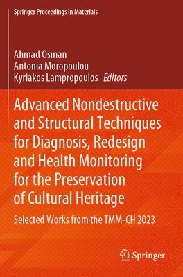 Advanced Nondestructive and Structural Techniques for Diagnosis, Redesign and Health Monitoring for the Preservation of Cultural Heritage 1