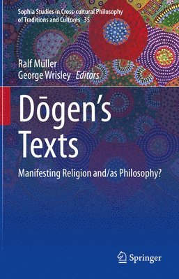 Ralf Müller, George Wrisley - Dōgen’s texts, Inbunden