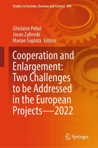 Ghislaine Pellat, Jovan Zafiroski, Marian Šuplata - Cooperation and Enlargement: Two Challenges to be Addressed in the European Projects—2022, Inbunden