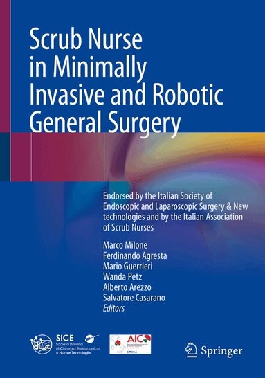 Marco Milone, Ferdinando Agresta, Mario Guerrieri, Wanda Petz, Alberto Arezzo, Salvatore Casarano - Scrub Nurse in Minimally Invasive and Robotic General Surgery, Häftad