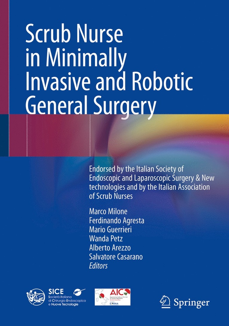 Marco Milone, Ferdinando Agresta, Mario Guerrieri, Wanda Petz, Alberto Arezzo, Salvatore Casarano - Scrub Nurse in Minimally Invasive and Robotic General Surgery, Häftad