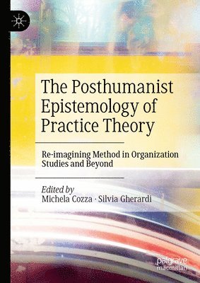 bokomslag Posthumanist Epistemology of Practice Theory