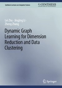 bokomslag Dynamic Graph Learning for Dimension Reduction and Data Clustering
