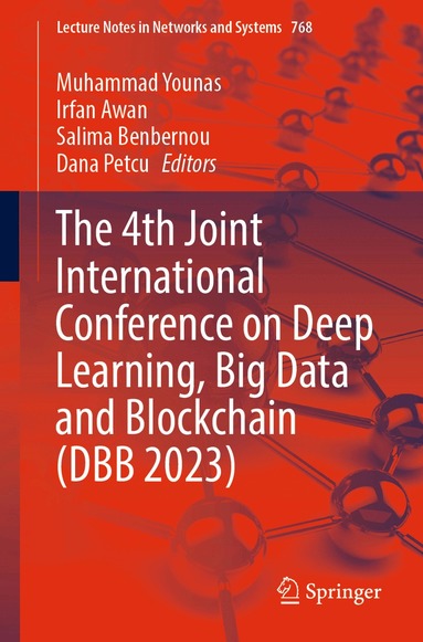 Muhammad Younas, Irfan Awan, Salima Benbernou, Dana Petcu - 4th Joint International Conference on Deep Learning, Big Data and Blockchain (DBB 2023), Häftad