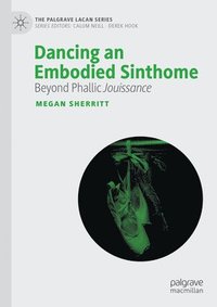 bokomslag Dancing an Embodied Sinthome