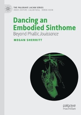 bokomslag Dancing an Embodied Sinthome