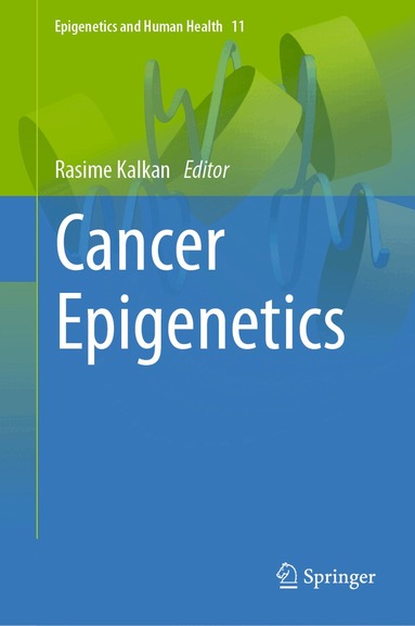 Rasime Kalkan - Cancer Epigenetics, Inbunden