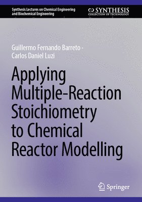 Applying Multiple-Reaction Stoichiometry to Chemical Reactor Modelling 1
