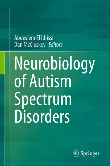 Abdeslem El Idrissi, Dan McCloskey - Neurobiology of Autism Spectrum Disorders, Inbunden