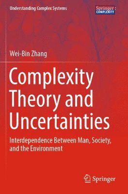 Wei-Bin Zhang - Complexity Theory and Uncertainties, Häftad