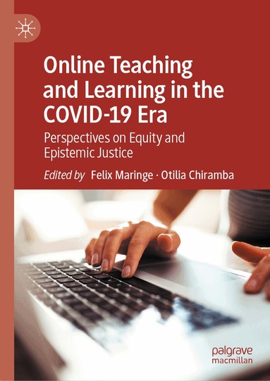 Felix Maringe, Otilia Chiramba - Online Teaching and Learning in the COVID-19 Era, Inbunden