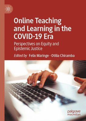 Felix Maringe, Otilia Chiramba - Online Teaching and Learning in the COVID-19 Era, Inbunden