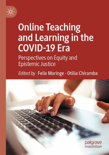 Felix Maringe, Otilia Chiramba - Online Teaching and Learning in the COVID-19 Era, Häftad