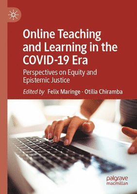 Felix Maringe, Otilia Chiramba - Online Teaching and Learning in the COVID-19 Era, Häftad