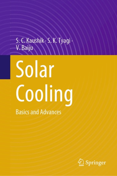 S. C. Kaushik, S. K. Tyagi, V. Baiju - Solar Cooling, Inbunden