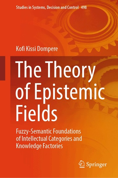 Kofi Kissi Dompere - Theory of Epistemic Fields, Inbunden