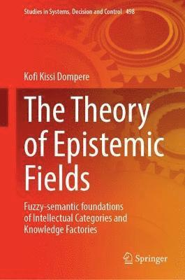 Kofi Kissi Dompere - Theory of Epistemic Fields, Inbunden