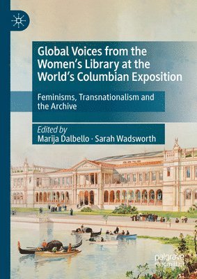 Global Voices from the Womens Library at the Worlds Columbian Exposition 1