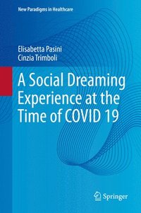 bokomslag A Social Dreaming Experience at the Time of COVID 19