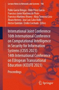 bokomslag International Joint Conference 16th International Conference on Computational Intelligence in Security for Information Systems (CISIS 2023)  14th International Conference on EUropean Transnational