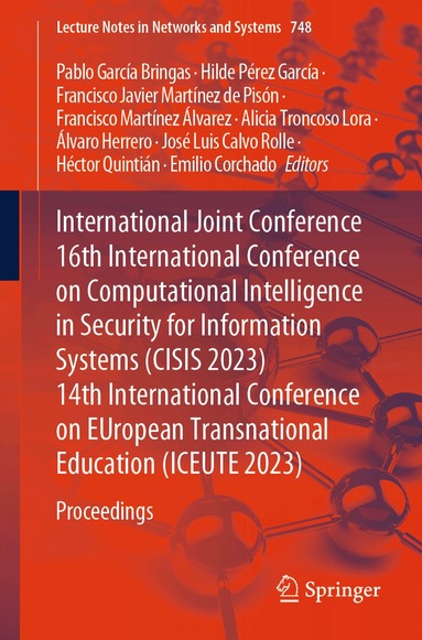Pablo García Bringas, Hilde Pérez García, Francisco Javier Martínez de Pisón, Francisco Martínez Álvarez, Alicia Troncoso Lora, Álvaro Herrero, José Luis Calvo Rolle, Héctor Quintián, Emilio Corchado - International Joint Conference 16th International Conference on Computational Intelligence in Security for Information Systems (CISIS 2023) 14th International Conference on EUropean Transnational Education (ICEUTE 2023), Häftad