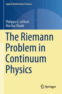 bokomslag The Riemann Problem in Continuum Physics