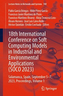 bokomslag 18th International Conference on Soft Computing Models in Industrial and Environmental Applications (SOCO 2023)