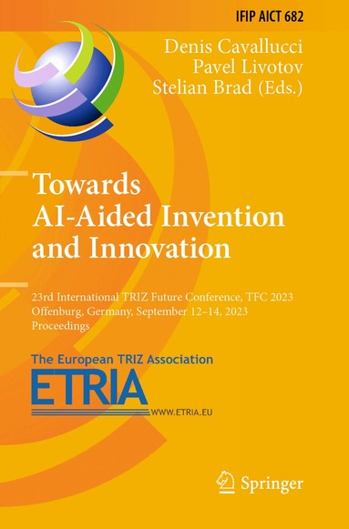 Denis Cavallucci, Pavel Livotov, Stelian Brad - Towards AI-Aided Invention and Innovation, Häftad