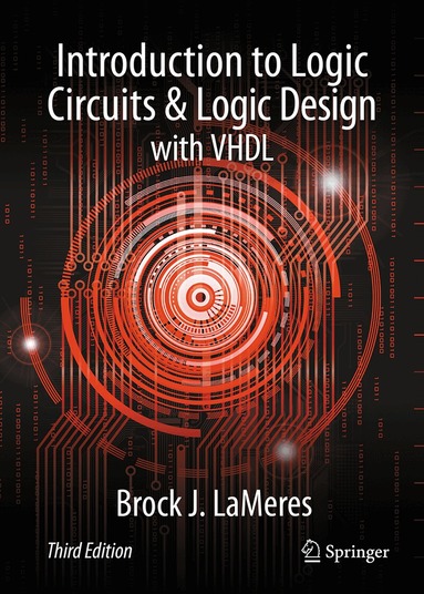 Brock J. LaMeres - Introduction to Logic Circuits & Logic Design with VHDL, Inbunden