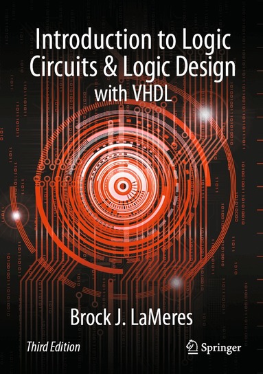 Brock J. LaMeres - Introduction to Logic Circuits & Logic Design with VHDL, Häftad