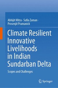 bokomslag Climate Resilient Innovative Livelihoods in Indian Sundarban Delta