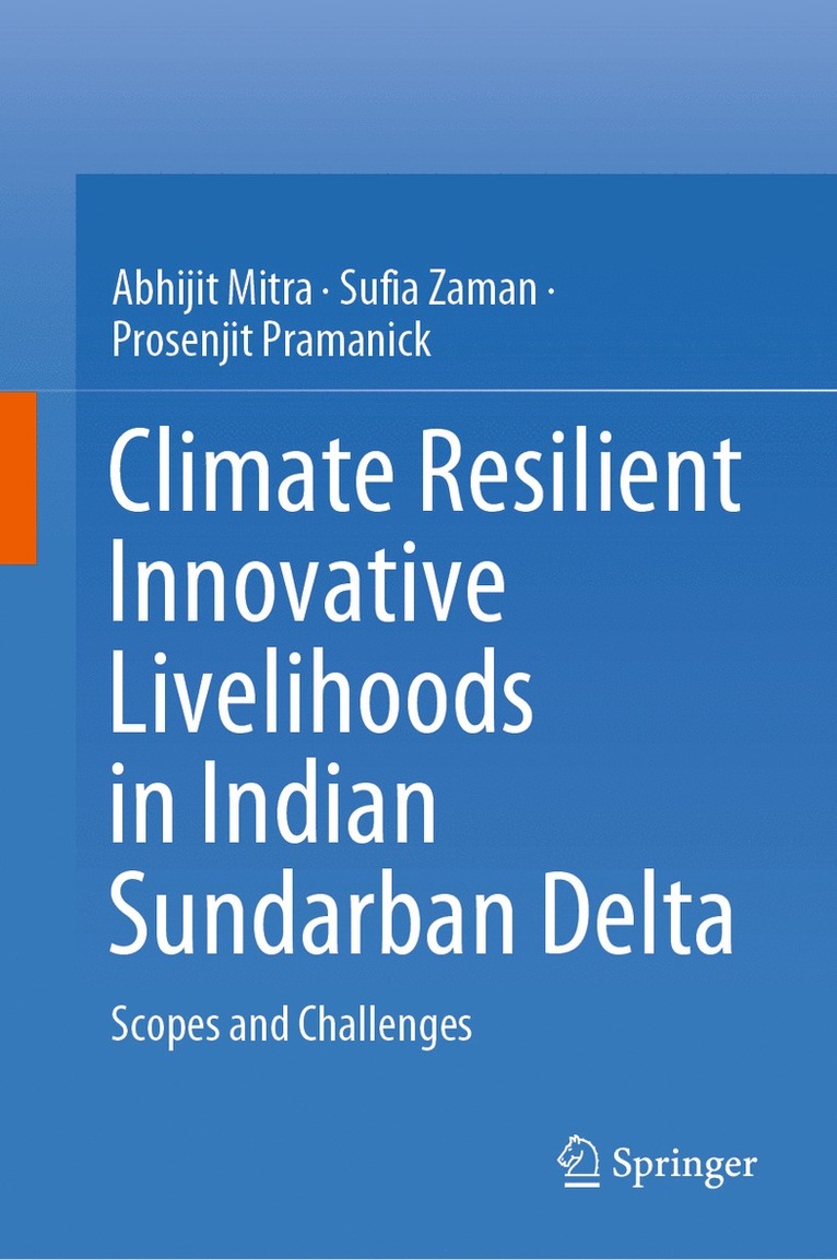 Abhijit Mitra, Sufia Zaman, Prosenjit Pramanick - Climate Resilient Innovative Livelihoods in Indian Sundarban Delta, Inbunden