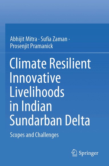 Abhijit Mitra, Sufia Zaman, Prosenjit Pramanick - Climate Resilient Innovative Livelihoods in Indian Sundarban Delta, Häftad